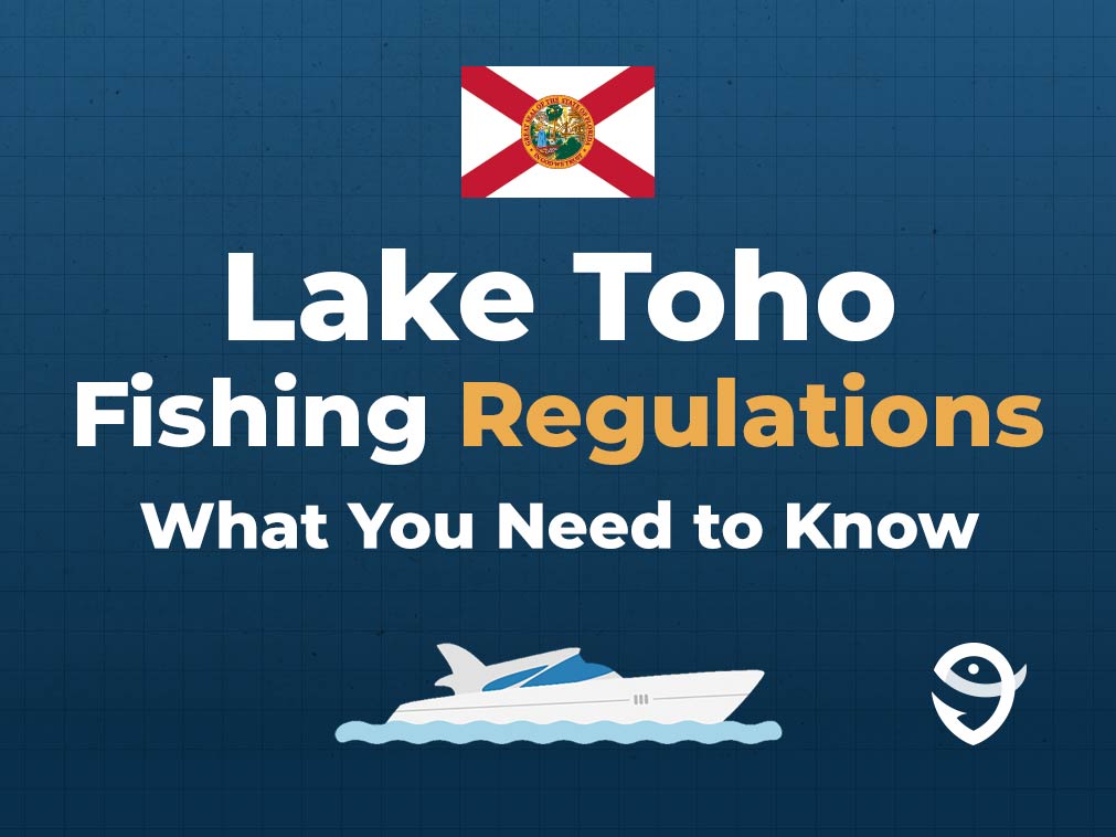 An infographic featuring the flag of Florida and text that says "Lake Toho Fishing Regulations: What You Need to Know" against a dark blue background