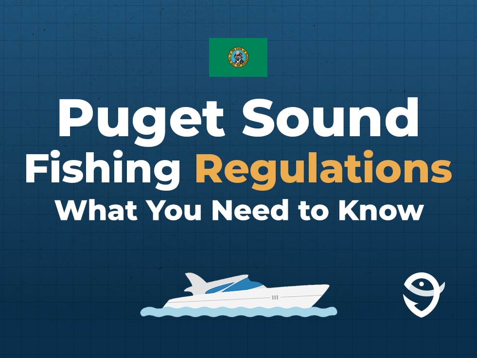 An infographic featuring the flag of Washington along with text that says "Puget Sound Fishing Regulations What You Need to Know" against a dark blue background